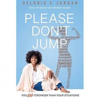 YOU ARE STRONGER THAN YOUR SITUATIONS: PLEASE DON'T JUMP