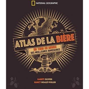 Atlas de la bière : Un tour du monde des meilleures brasseries