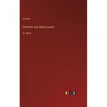 Stimmen aus Maria-Laach: 32. Band