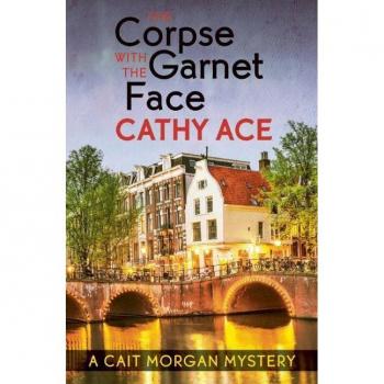 Cathy Ace The Corpse with the Garnet Face