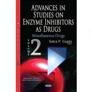 Advances in Studies on Enzyme Inhibitors as Drugs: Volume 2: Miscellaneous Drugs