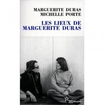 Les lieux de Marguerite Duras