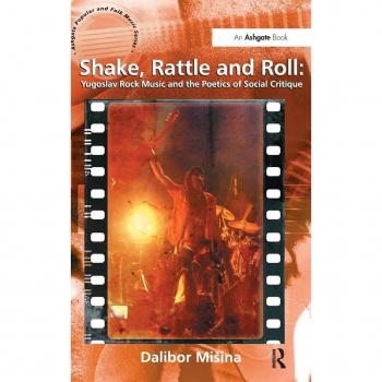 Shake, Rattle and Roll: Yugoslav Rock Music and Social Critique