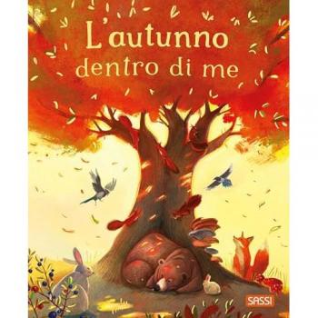 L'autunno dentro di me. Ediz. illustrata