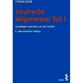 Strafrecht Allgemeiner Teil I: Grundlagen und Lehre von der Straftat