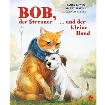 Bob, der Streuner, und der kleine Hund (James Bowen Bücher, Band 2)