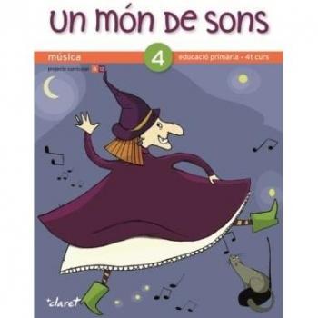 Un món de sons 4: Música. Educació primària, 4t curs.