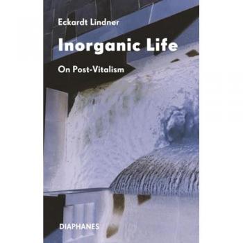Inorganic Life: On Post-Vitalism
