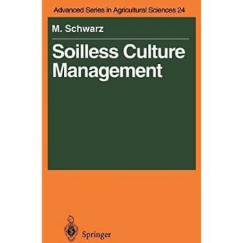 Soilless Culture Management (Advanced Series in Agricultural Sciences, 24, Band 24)