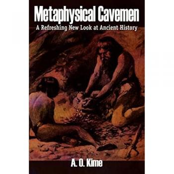 Kime, A. O.: Metaphysical Cavemen