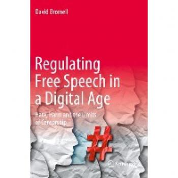 Regulating Free Speech in a Digital Age: Hate, Harm and Censorship Limits