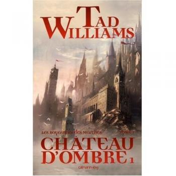 Les Royaumes des Marches, Tome : Chateau d'ombre, Tad Williams et  Jean-Pie