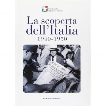 La scoperta dell'Italia, 1940-1950. Catalogo della mostra