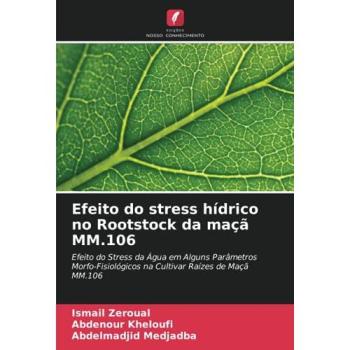 Zeroual, Ismail: Efeito do stress hídrico no Rootstock da maçã MM.106