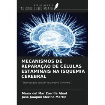 Zorrilla Abad, María del Mar: MECANISMOS DE REPARAÇÃO DE CÉLULAS ESTAMINAIS NA ISQUEMIA CEREBRAL