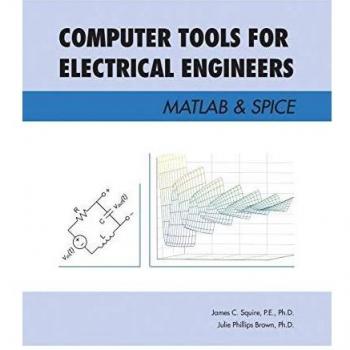 Computer Tools for Electrical Engineers; Matlab & Spice