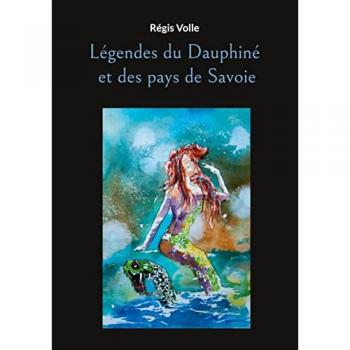 Légendes du Dauphiné et des pays de Savoie (GRIMOIRES ET MANUSCRITS)