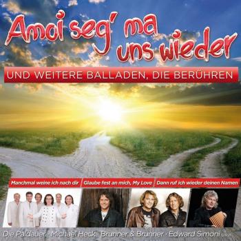 Amoi seg' ma uns wieder & weitere Schlager, die berühren