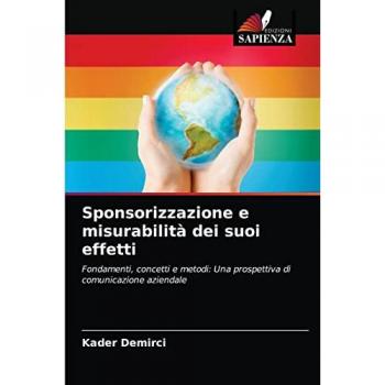 Sponsorizzazione e misurabilità dei suoi effetti: Fondamenti, concetti e metodi: Una prospettiva di comunicazione aziendale