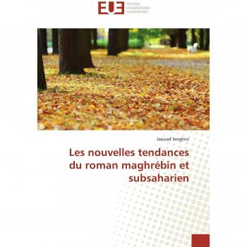 Les nouvelles tendances du roman maghrébin et subsaharien