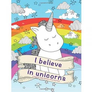 I Believe in Unicorns Colouring Book