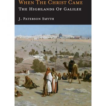 When the Christ Came-The Highlands of Galilee: The Bible for School and Home