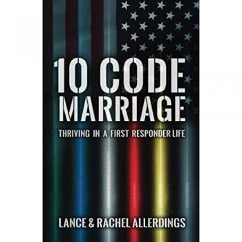 10 Code Marriage: Thriving in a First Responder Life