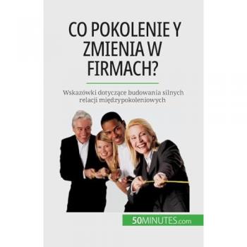 Co pokolenie Y zmienia w firmach?