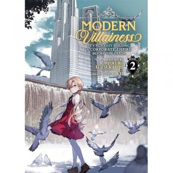 Modern Villainess: It's Not Easy Building a Corporate Empire Before the Crash (Light Novel) Vol. 2