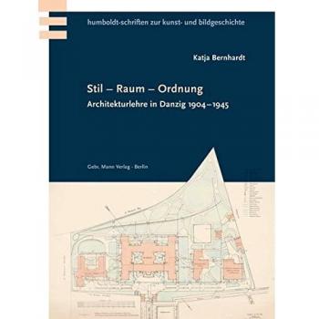 Stil Raum Ordnung: Architekturlehre in Danzig 1904–1945