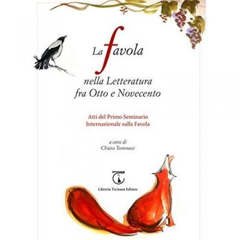 La favola nella letteratura fra Otto e Novecento. Atti del 1° Seminario internazionale sulla favola