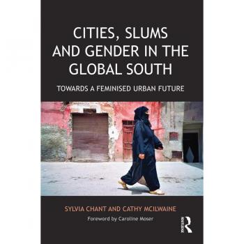Cities Slums and Gender in the Global South