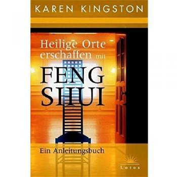 Karen Kingston Heilige Orte Erschaffen Mit Feng Shui. Ein Anleitungsbuch