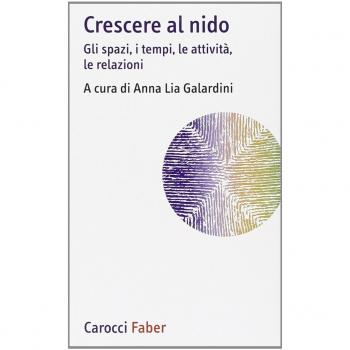 Crescere al nido. Gli spazi, i tempi, le attività, le relazioni