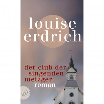 Louise Erdrich Der Club Der Singenden Metzger: Roman