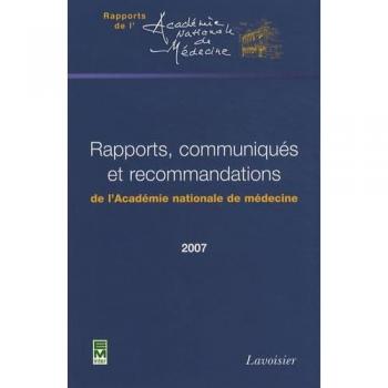 Rapports, communiqués et recommandations de l'Académie nationale de médecine 2007