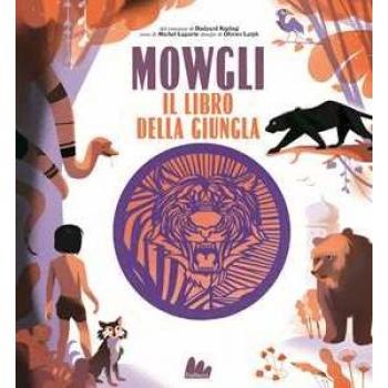 Mowgli, il libro della giungla da Rudyard Kipling. Ediz. a colori Michel Laporte