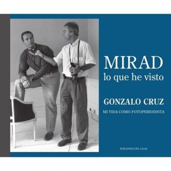 Mirad lo que he visto: Mi vida como fotoperiodista (Tapa blanda).