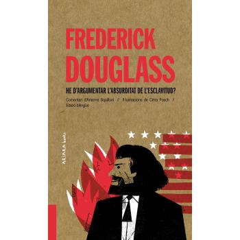 Frederick douglass: he d’argumentar l’absurditat de l’esclavitud?.