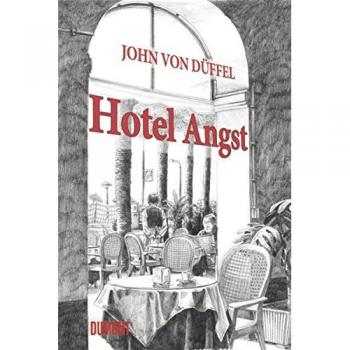 Düffel, John von: Hotel Angst