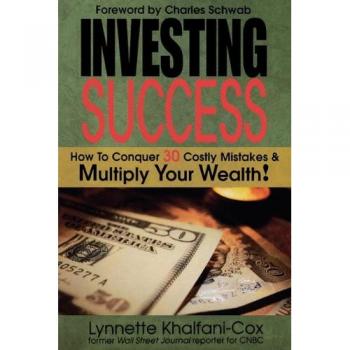 Investing Success: How to Conquer 30 Costly Mistakes & Multiply Your Wealth