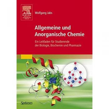 Allgemeine und Anorganische Chemie: Ein Leitfaden für Studierende der Biologie, Biochemie und Pharmazie