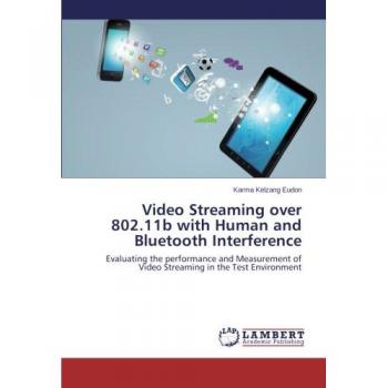 Video Streaming over 802.11b with Human and Bluetooth Interference: Evaluating the performance and Measurement of Video Streaming in the Test Environment