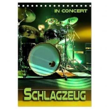 Schlagzeug in Concert (Tischkalender 2024 DIN A5 hoch) CALVENDO Monatskalender