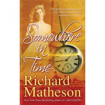 Richard Matheson Somewhere In Time
