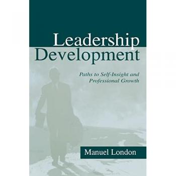 Lawrence Erlbaum Associates, Inc. Leadership Development : Paths to Self-Insight and Professional Growth