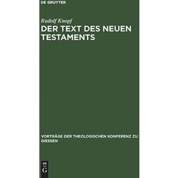 Der Text des Neuen Testaments: Neue Fragen, Funde und Forschungen der Neutestamentlichen Textkritik