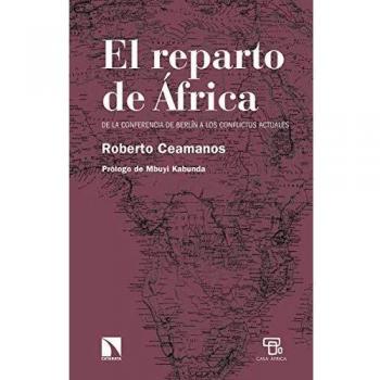 EL REPARTO DE ÁFRICA: DE LA CONFERENCIA DE BERLÍN A LOS CONFLICTOS ACTUALES