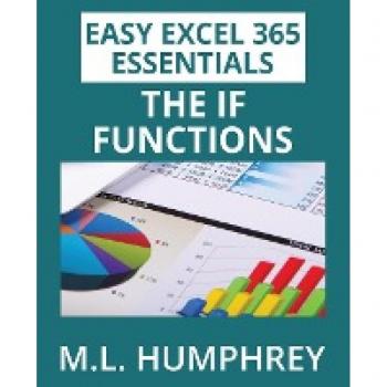 Excel 365 The IF Functions (Easy Excel 365 Essentials)
