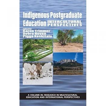 Indigenous Postgraduate Education: Intercultural Perspectives (hc) (Research in Multicultural Education and International Perspectives)